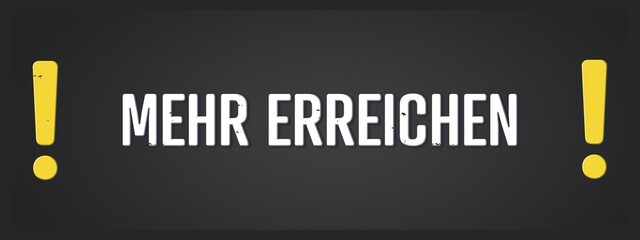 Mehr erreichen (Achieve more) - A blackboard illustration with white text.