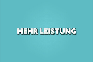 Mehr Leistung (More performance) - A turquoise banner illustration with white text.