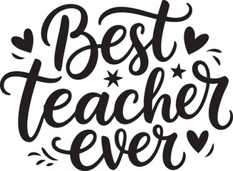 Best Teacher Ever Elegant Calligraphy Design for Teacher Appreciation