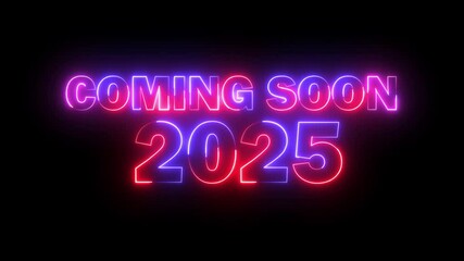 coming soon 2025 new year text icon animation glowing neon red and blue color number season banner poster calendar signboard font letter word template on black background - Powered by Adobe