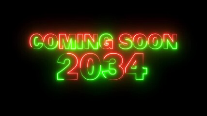 coming soon 2034 new year text icon animation glowing neon red and green color number season banner poster calendar signboard font letter word template on black background - Powered by Adobe
