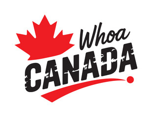 Whoa Canada Patriotic Slogan with Maple Leaf Vector Graphic