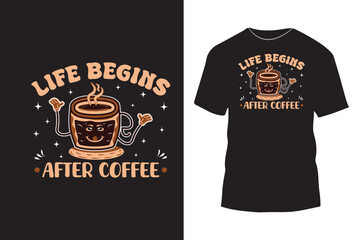 Life begins after coffee typography t shirt design with simple graphics