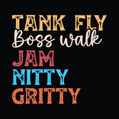 Tank Fly Boss Walk Jam Nitty Gritty