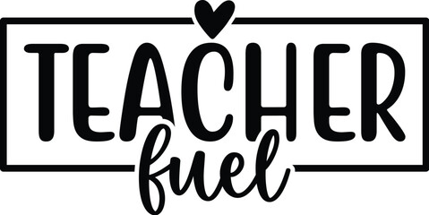 Teacher Fuel