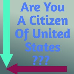  The question of United States citizenship 