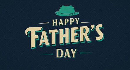 Celebrating Dad A Happy Father s Day wish with a teal fedora and retro typography on a dark speckled