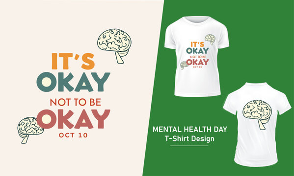 Mental Health Day T Shirt Design Featuring Brain Illustration and Supportive Message It s Okay Not To Be - Powered by Adobe