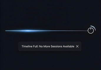  Timeline Full: Digital Progress Bar Indicating "No More Sessions Available," Symbolizing System Capacity Reached and Data Storage Limitations.