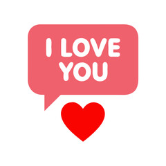 I Love You speech bubble with heart, a loving message for Valentine's Day
