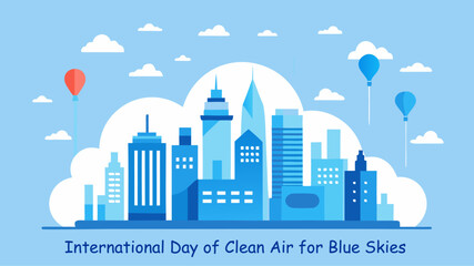 Fototapeta premium International Day of Clean Air for Blue Skies vector, minimalist city skyline, pastel blue sky, white clouds, hot air balloons, modern flat design, clean background, elegant text, scalable poster art