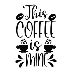 Coffee Svg Design,Coffee SVG, Coffee Lover SVG, Coffee Time SVG, Coffee Quotes SVG, Coffee Cup SVG, Coffee Mug SVG, Coffee Vibes SVG, Coffee First SVG, But First Coffee SVG, Morning Coffee SVG
