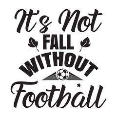 Football Svg Design,Football SVG, Football T-Shirt Design, Football Mom SVG, Football Dad SVG, Football Player SVG, Football Coach SVG, Football Team SVG, Football Game Day SVG, Football Season SVG