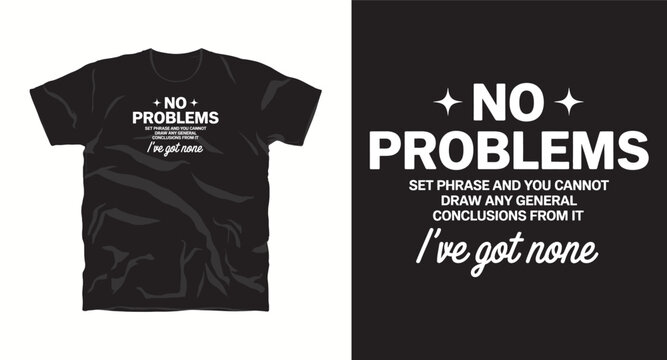 No problem with slogan typography t shirt design, motivational typography t shirt design, inspirational quotes t-shirt design