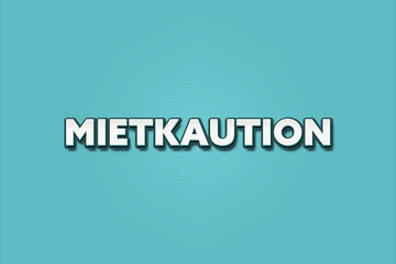 Mietkaution (Rental deposit) - A turquoise banner illustration with white text.