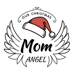 Our Christmas Mom Angel with Wings and Santa Hat Memorial Design