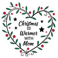 Christmas is Warmer With Mom Heart Wreath with Berries and Stars