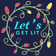 Festive Holiday Season Greeting with String Lights and Let s Get Lit Text