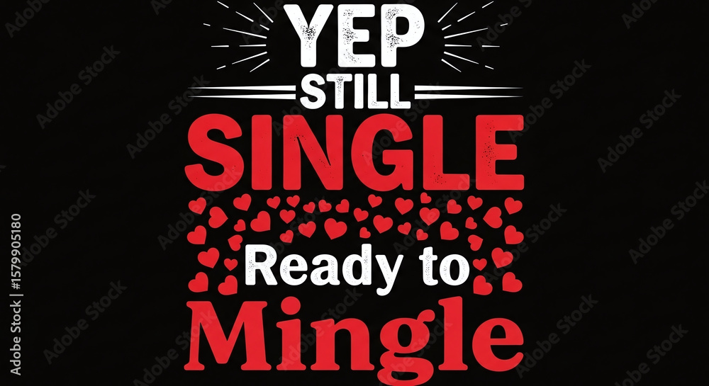 Fototapete yep still single ready to mingle text with hearts on a black background for valentines day theme des