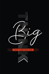 think Big start something new abstract motivational typography