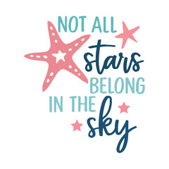 Obraz premium Not all stars belong in the sky T shirt Design