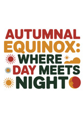 Autumnal Equinox Typography T-Shirt Design Quote