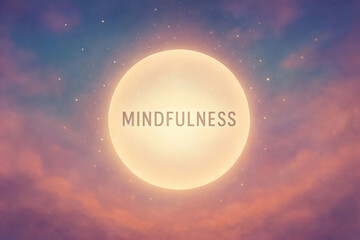 Mindfulness concept: A glowing orb set in a dreamy sky with the word mindfulness.