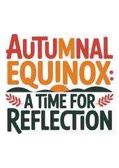 Obraz premium Autumnal Equinox Quote Typography T-Shirt Design