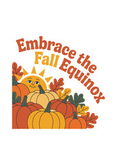 Fototapeta premium Autumnal Equinox Quote Typography T-Shirt Design