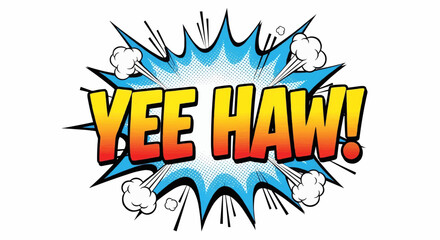 Comic Book "YEE HAW!" Speech Bubble: A Vibrant Graphic with Yellow-Orange-Red Gradient Text, a Spiky Light Blue Halftone Burst, and Puffs of Smoke
