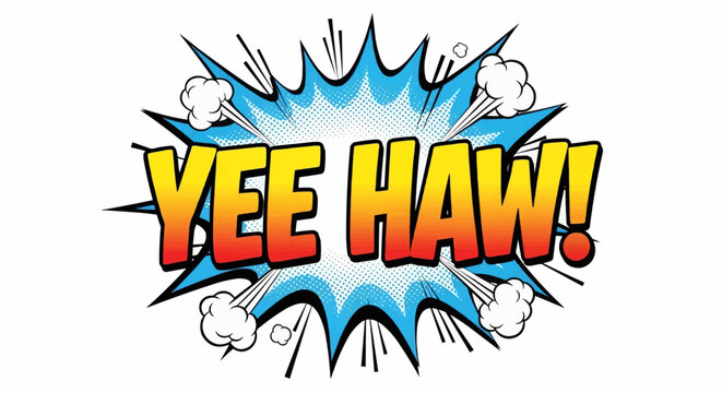 Comic Book "YEE HAW!" Speech Bubble: A Vibrant Graphic with Yellow-Orange-Red Gradient Text, a Spiky Light Blue Halftone Burst, and Puffs of Smoke
