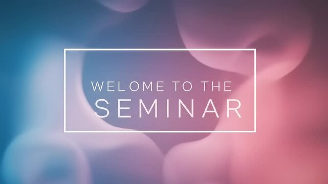 Abstract background with soft colors, featuring a welcome message for a seminar event