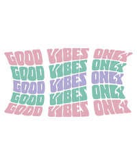 GOOD VIBES ONLY Groovy SVG, Bundle, hippie svg, aesthetic svg, inspirational svg, motivational svg, trendy svg, retro svg, svg files wavy text