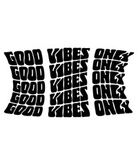 GOOD VIBES ONLY Groovy SVG, Bundle, hippie svg, aesthetic svg, inspirational svg, motivational svg, trendy svg, retro svg, svg files wavy text