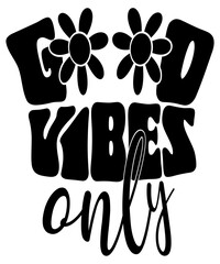 GOOD VIBES ONLY Groovy SVG, Bundle, hippie svg, aesthetic svg, inspirational svg, motivational svg, trendy svg, retro svg, svg files wavy text