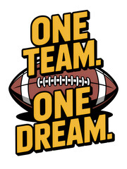 American Football One Team One Dream Graphic Design Illustration