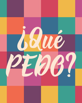 Que pedo. Lettering. Translation from Spanish - What's up. Perfect design for greeting cards, posters and social media. Spanish Lettering.