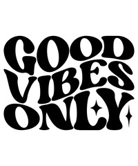 GOOD VIBES ONLY Groovy SVG, Bundle, hippie svg, aesthetic svg, inspirational svg, motivational svg, trendy svg, retro svg, svg files wavy text