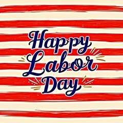 Happy Labor Day greeting on red striped background with bold festive lettering. 