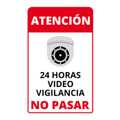 Atencion 24 horas video vigilancia no pasar sign (trad 24 hour video surveillance no trespassing)