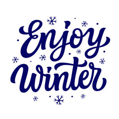 Enjoy winter. Hand lettering winter quote with snowflakes isolated on white background. Vector typography for winter holidays posters, banners, greeting cards, home decor, mugs, clothes