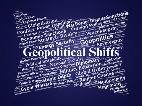 Geopolitical Shifts Word Cloud. Global Conflict Dynamics And Strategic Power Transitions
