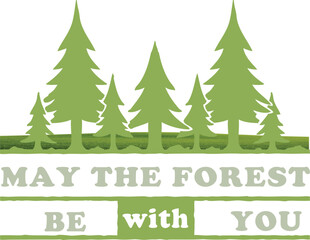 may the forest be with you