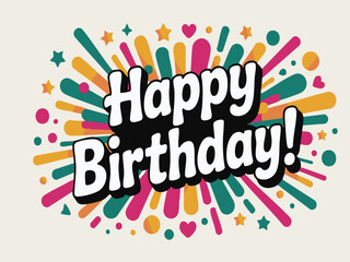 Festive colorful celebration explosion with happy birthday text vector