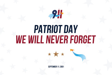 Patriot Day 9 11 with a bold We Will Never Forget message, stars, paper plane, and Twin Towers. Banner for September 11 remembrance events and tribute graphics.