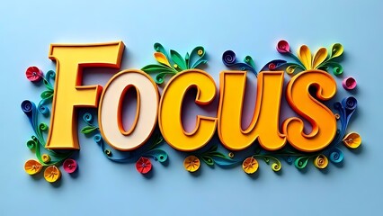 Ai generated image of the word focus is creatively formed with yellow and orange quilled paper letters and floral elements on a blue background