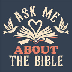 Inspirational Christian typography design featuring the phrase "Ask Me About the Bible" in a playful, hand-drawn style. 