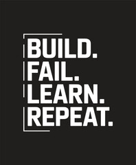 Obraz premium Build Fail Learn Repeat Motivational Typography on Dark Gray Background AI Generated T Shirt Design