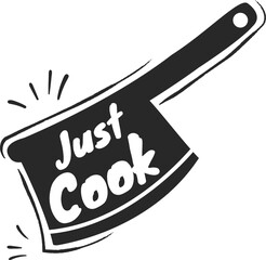 Hand drawn image of a large meat cleaver with the words Just Cook written on the blade, encouraging culinary creativity and exploration in the kitchen