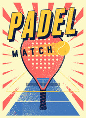 Padel tennis Match typographical vintage grunge style poster design. Retro vector illustration.